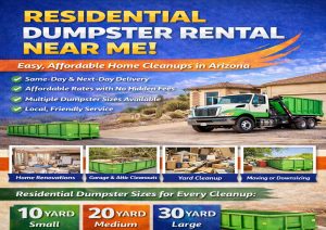 Residential Dumpster Rental Near Me: Easy, Affordable Home Cleanups in Arizona